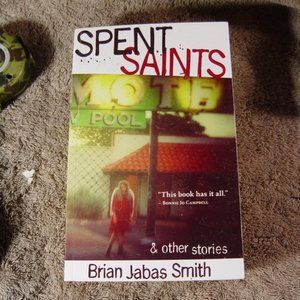 Spent Saints & Other Stories by Smith, Brian Jabas Signed